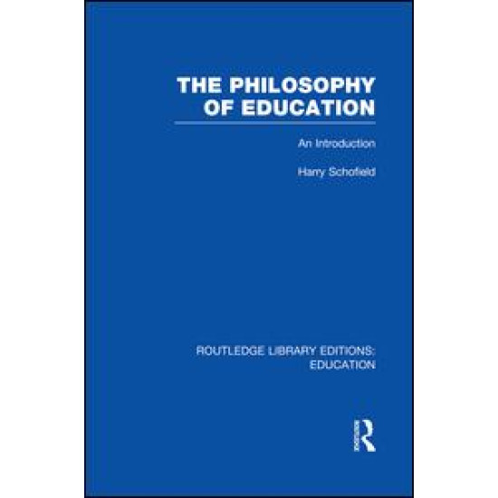 The Philosophy of Education (RLE Edu K)