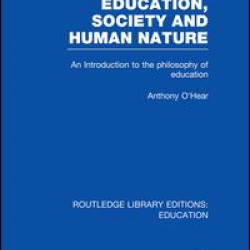 Education, Society and Human Nature (RLE Edu K) Education, Society and Human Nature (RLE Edu K)