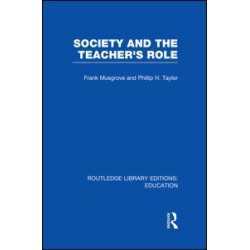Society and the Teacher's Role (RLE Edu N) Society and the Teacher's Role (RLE Edu N)