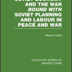 Soviet Economy and the War bound with Soviet Planning and Labour