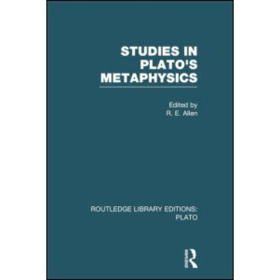 Studies in Plato's Metaphysics (RLE: Plato)