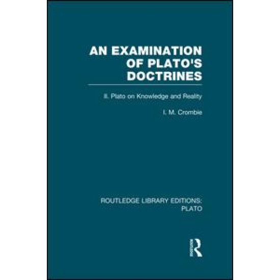 An Examination of Plato's Doctrines Vol 2 (RLE: Plato) An Examination of Plato's Doctrines Vol 2 (RLE: Plato)