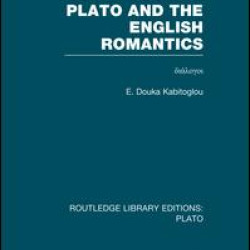 Plato and the English Romantics (RLE: Plato) Plato and the English Romantics (RLE: Plato)