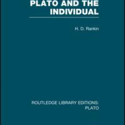 Plato and the Individual (RLE: Plato) Plato and the Individual (RLE: Plato)