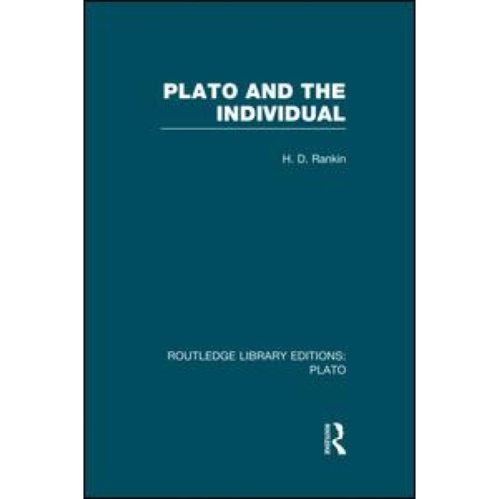 Plato and the Individual (RLE: Plato) Plato and the Individual (RLE: Plato)