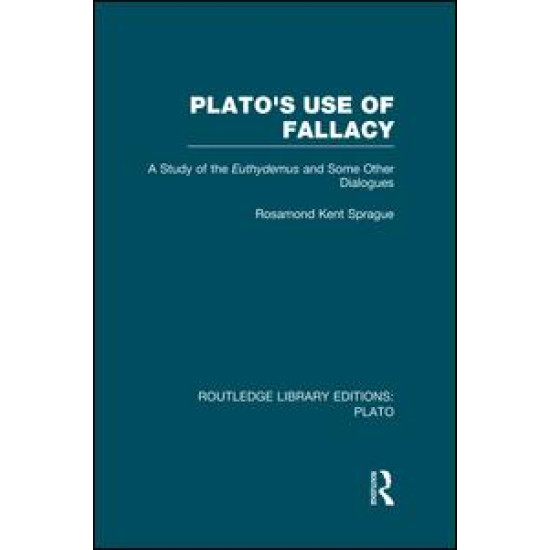 Plato's Use of Fallacy (RLE: Plato) Plato's Use of Fallacy (RLE: Plato)