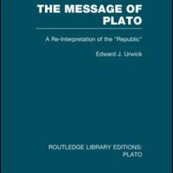 The Message of Plato (RLE: Plato) The Message of Plato (RLE: Plato)