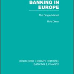 Banking in Europe (RLE Banking & Finance) Banking in Europe (RLE Banking & Finance)