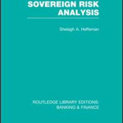 Sovereign Risk Analysis (RLE Banking & Finance) Sovereign Risk Analysis (RLE Banking & Finance)