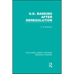 UK Banking After Deregulation (RLE: Banking & Finance) UK Banking After Deregulation (RLE: Banking & Finance)