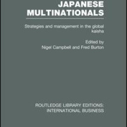 Japanese Multinationals (RLE International Business)