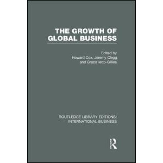 The Growth of Global Business (RLE International Business) The Growth of Global Business (RLE International Business)
