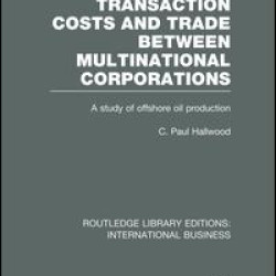 Transaction Costs & Trade Between Multinational Corporations (RLE International Business)