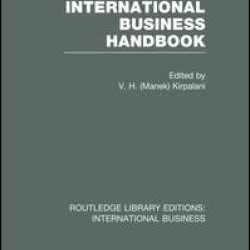 International Business Handbook (RLE International Business) International Business Handbook (RLE International Business)