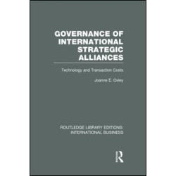 Governance of International Strategic Alliances (RLE International Business) Governance of International Strategic Alliances (RLE International Business)