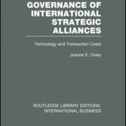Governance of International Strategic Alliances (RLE International Business) Governance of International Strategic Alliances (RLE International Business)