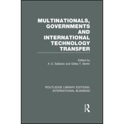 Multinationals, Governments and International Technology Transfer (RLE International Business) Multinationals, Governments and International Technology Transfer (RLE International Business)