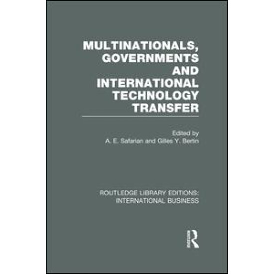 Multinationals, Governments and International Technology Transfer (RLE International Business) Multinationals, Governments and International Technology Transfer (RLE International Business)