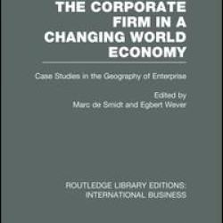 The Corporate Firm in a Changing World Economy (RLE International Business)