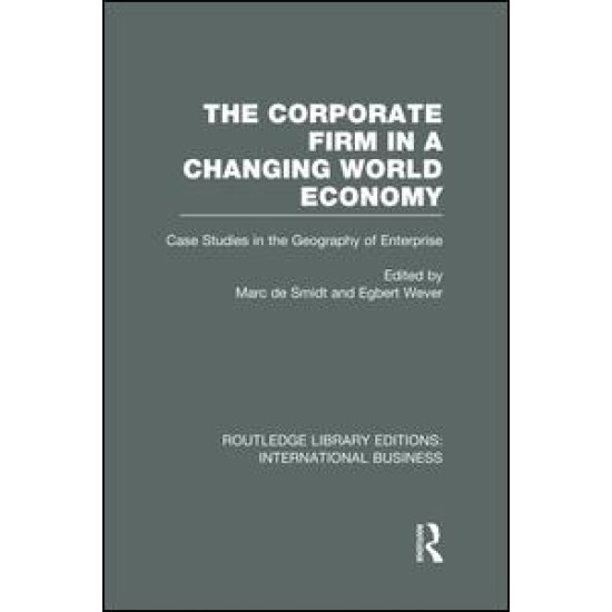The Corporate Firm in a Changing World Economy (RLE International Business) The Corporate Firm in a Changing World Economy (RLE International Business)