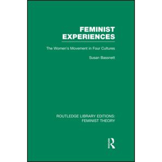 Feminist Experiences (RLE Feminist Theory)