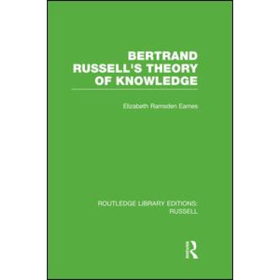 Bertrand Russell's Theory of Knowledge Bertrand Russell's Theory of Knowledge