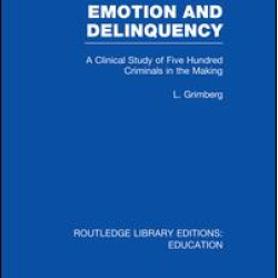 Emotion and Delinquency (RLE Edu L Sociology of Education) Emotion and Delinquency (RLE Edu L Sociology of Education)
