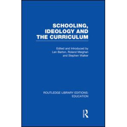 Schooling, Ideology and the Curriculum (RLE Edu L) Schooling, Ideology and the Curriculum (RLE Edu L)
