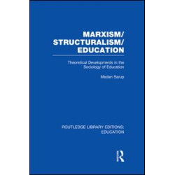 Marxism/Structuralism/Education (RLE Edu L)