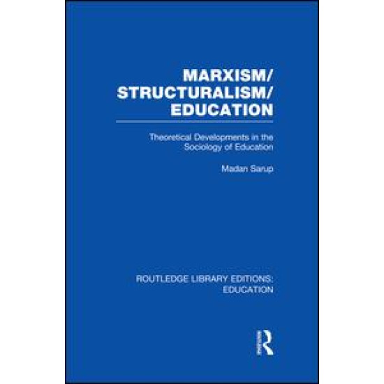 Marxism/Structuralism/Education (RLE Edu L) Marxism/Structuralism/Education (RLE Edu L)