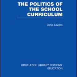 The Politics of the School Curriculum The Politics of the School Curriculum