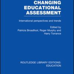 Changing Educational Assessment Changing Educational Assessment