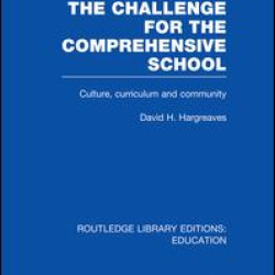 The Challenge For the Comprehensive School The Challenge For the Comprehensive School