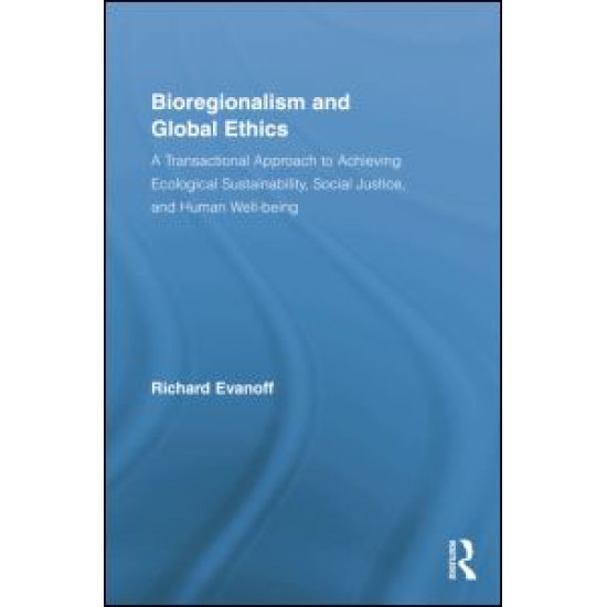Bioregionalism and Global Ethics Bioregionalism and Global Ethics