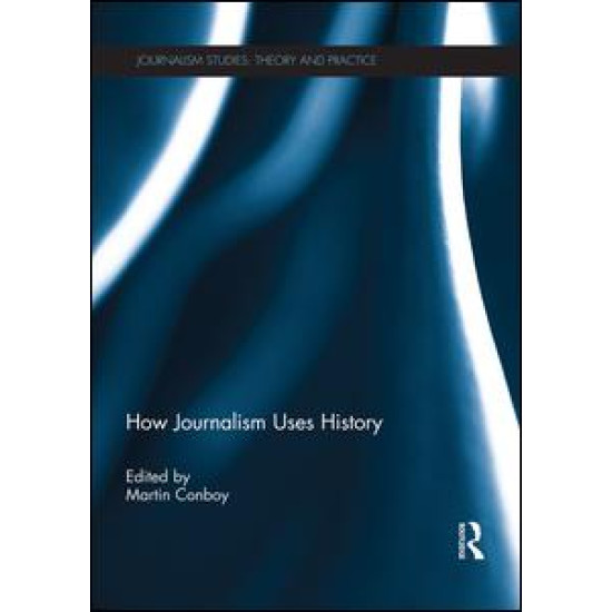 How Journalism Uses History