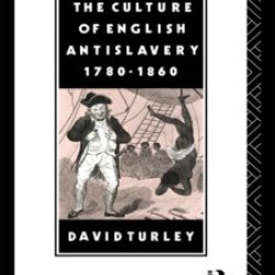 The Culture of English Antislavery, 1780-1860