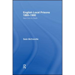 English Local Prisons, 1860-1900 English Local Prisons, 1860-1900