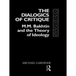 The Dialogics of Critique The Dialogics of Critique