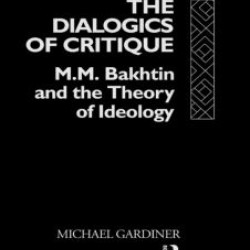 The Dialogics of Critique The Dialogics of Critique
