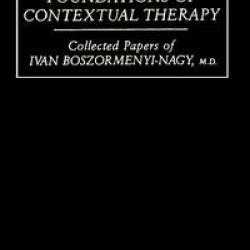 Foundations Of Contextual Therapy:..Collected Papers Of Ivan