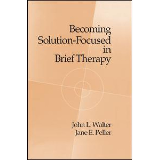 Becoming Solution-Focused In Brief Therapy Becoming Solution-Focused In Brief Therapy