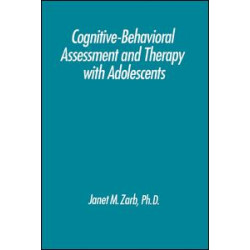 Cognitive-Behavioural Assessment And Therapy With Adolescents Cognitive-Behavioural Assessment And Therapy With Adolescents