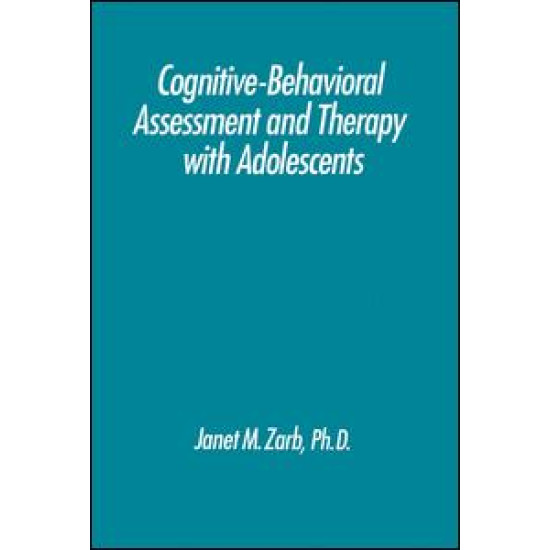 Cognitive-Behavioural Assessment And Therapy With Adolescents