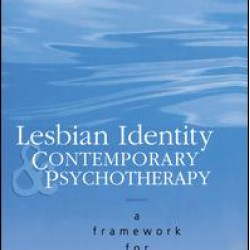 Lesbian Identity and Contemporary Psychotherapy Lesbian Identity and Contemporary Psychotherapy