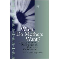 What Do Mothers Want? What Do Mothers Want?