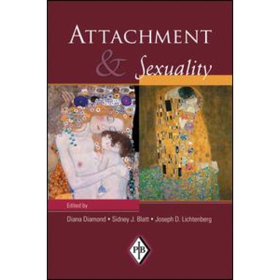 Attachment and Sexuality Attachment and Sexuality