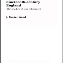 Violence and Crime in Nineteenth Century England Violence and Crime in Nineteenth Century England