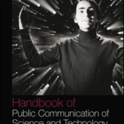 Handbook of Public Communication of Science and Technology