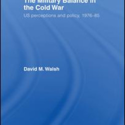 The Military Balance in the Cold War The Military Balance in the Cold War