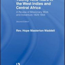 Twenty-nine Years in the West Indies and Central Africa Twenty-nine Years in the West Indies and Central Africa